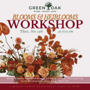 Blooms & Heirlooms Thanksgiving Floral Workshop at Green Oak in Jackson, MS, featuring a fall centerpiece